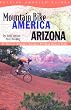 Mountain Bike America: Arizona (Mountain Bike America Guides)