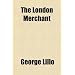 The London Merchant