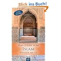 Was jeder vom Islam wissen muss