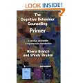 The Cognitive Behaviour Counselling Primer: A Concise, Accessible and Comprehensive Introduction
