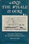 And the Whale Is Ours, Creative Writing of American Whalemen
