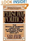 Personal Politics: The Roots of Women's Liberation in the Civil Rights Movement & the New Left
