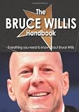 The Bruce Willis Handbook - Everything you need to know about Bruce Willis