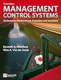 Management control systems : performance measurement, evaluation and incentives