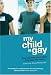 My Child Is Gay: How Parents React When They Hear the News