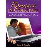 RomanceinCyberspacetheinspiringtruelovestoryoffindingloveandromanceonline