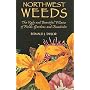 Northwest Weeds: The Ugly and Beautiful Villians of Fields, Gardens, and Roadsides
