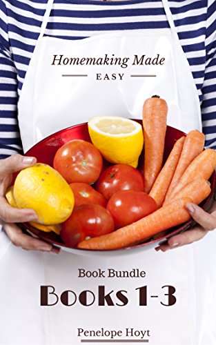 Homemaking Made Easy Book Bundle 1-3: Freezer meals, healthy living, natural living, menu planning (Homemaking Made Easy(bundle))