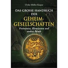 Das gro�e Handbuch der Geheimgesellschaften: Freimaurer, Illuminaten und andere B�nde