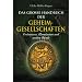 Das gro�e Handbuch der Geheimgesellschaften: Freimaurer, Illuminaten und andere B�nde