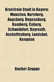 Kreisfreie Stadt in Bayern: Mnchen, Nrnberg, Augsburg, Regensburg, Bamberg, Coburg, Schweinfurt, Bayreuth, Aschaffenburg, Landshut, Kempten - 