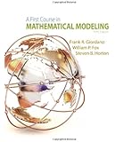 A First Course in Mathematical Modeling
