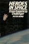 Heroes in Space: From Gagarin to Challenger