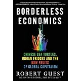 Borderless Economics: Chinese Sea Turtles, Indian Fridges and the New Fruits of Global Capitalism