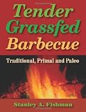  : Tender Grassfed Barbecue: Traditional, Primal and Paleo