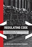 Regulating code : good governance and better regulation in the information age