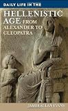 Daily Life in the Hellenistic Age