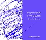 Regeneration & co-creation : changing change