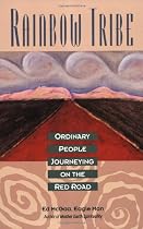 Rainbow Tribe: Ordinary People Journeying on the Red Road