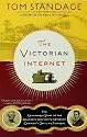 Victorian Internet: The Remarkable Story of the Telegraph and the Nineteenth Century's On-line Pioneers