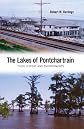 The Lakes of Pontchartrain: Their History and Environments