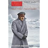 Adolf Hitler - Mein Frieden: Verbotenen Zonevon "Edwin E. Moeller"