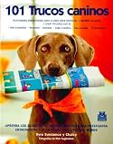 Ciento 1 trucos caninos (Animales De Compania/ Companion Animals) (Spanish Edition)
