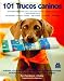 Ciento 1 trucos caninos (Animales De Compania/ Companion Animals) (Spanish Edition)