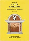 Reading Latin epitaphs : a handbook for beginners
