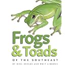 Frogs and Toads of the Southeast (A Wormsloe Foundation Nature Book) by Mike Dorcas and Whit Gibbons