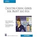 Creating Casual Games for Profit & Fun (Charles River Media Game Development)