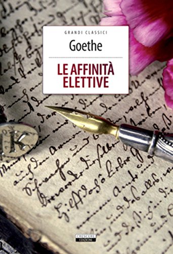 Le affinità elettive: Ediz. integrale (Grandi Classici) (Italian Edition)