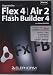Apprendre Adobe Flex 4/Air 2 avec Flash Builder 4: Apprenez à utiliser les fondamentaux de Flash Buider et créez vos propres application Flex et Air. Formation vidéo complète en plus de 3h30. Dvd-rom