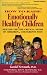 Book How To Raise Emotionally Healthy Children: Meeting The Five Critical Needs of Children...And Parents Too! Updated Edition