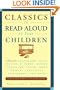 Classics to Read Aloud to Your Children: Selections from Shakespeare, Twain, Dickens, O.Henry, London, Longfellow, Irving Aesop, Homer, Cervantes, Hawthorne, and More