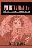 Intertextuality and the reading of Roman poetry
