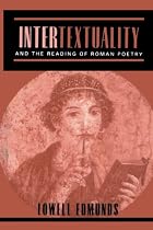 Intertextuality and the Reading of Roman Poetry