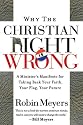 Why the Christian Right Is Wrong: A Minister's Manifesto for Taking Back Your Faith, Your Flag, Your Future