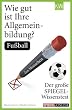Wie gut ist Ihre Allgemeinbildung? Fußball: Der große Spiegel-Wissenstest zum Mitmachen
