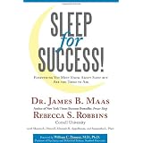 Sleep for Success: Everything You Must Know About Sleep but Are too Tired to Ask