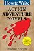 Product icon of How to Write Action Adventure Novels (Classic Wisdom