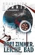 Drei Zimmer, Leiche, Bad: Aurora Teagarden 3
