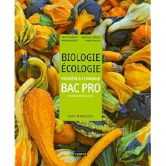 Biologie Ecologie 1e et Tle Bac Pro enseignement agricole : Cours et exercices r�solus