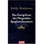 Das Evangelium des fliegenden Spaghettimonsters