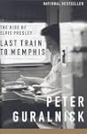 Last Train to Memphis: The Rise of El...