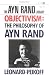 Objectivism: The Philosophy of Ayn Rand (Ayn Rand Library)