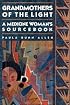 Grandmothers of the Light: A Medicine Woman's Sourcebook