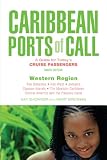 Caribbean Ports of Call: Western Region, 9th: A Guide for Today's Cruise Passengers