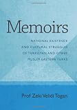 Memoirs: National Existence and Cultural  Struggles of Turkistan and Other Muslim Eastern Turks