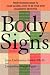 Body Signs: From Warning Signs to False Alarms...How to Be Your Own Diagnostic Detective